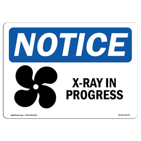 OSHA Notice Sign, X-Ray In Progress With Symbol, 18in X 12in Aluminum, 18" W, 12" H, Landscape
